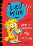 Nico fa abbuffata di pane e marmellata. Scuola di mostri. Ediz. illustrata – 8829601489