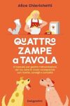 Quattro zampe a tavola. Il manuale per gestire l’alimentazione del tuo cane in modo consapevole con ricette, consigli e curiosità – B0DKVDZT2X