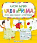 Vado in prima. Attività, giochi, pregrafismi, lettere e numeri – 8833710246