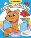 Animali domestici. Io coloro. Ediz. a colori – 8833717542