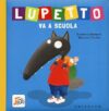 Lupetto va a scuola. Amico lupo. Ediz. a colori – 8858022211