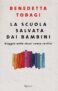 La scuola salvata dai bambini. Viaggio nelle classi senza confine – 8817090131